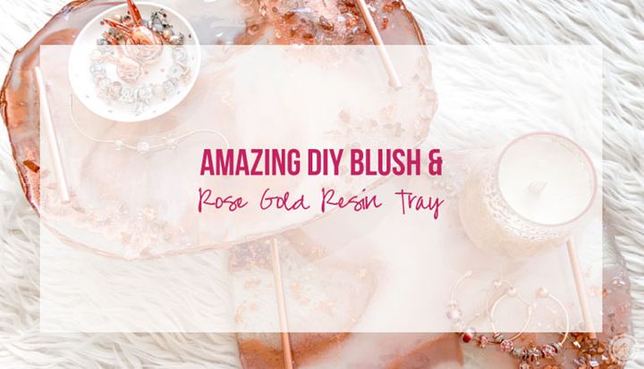 DIY Blush And Rose Gold Resin Tray