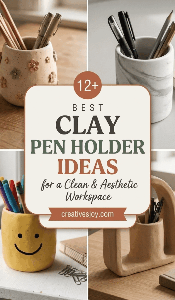 Clay Pen Holder Ideas for a Clean and Aesthetic Workspace