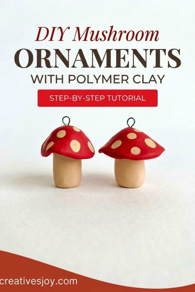 DIY Mushroom Ornaments With Polymer Clay